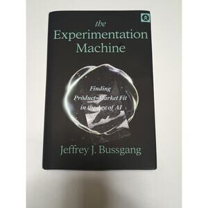 The Experimentation Machine by Jeffrey J. Bussgang